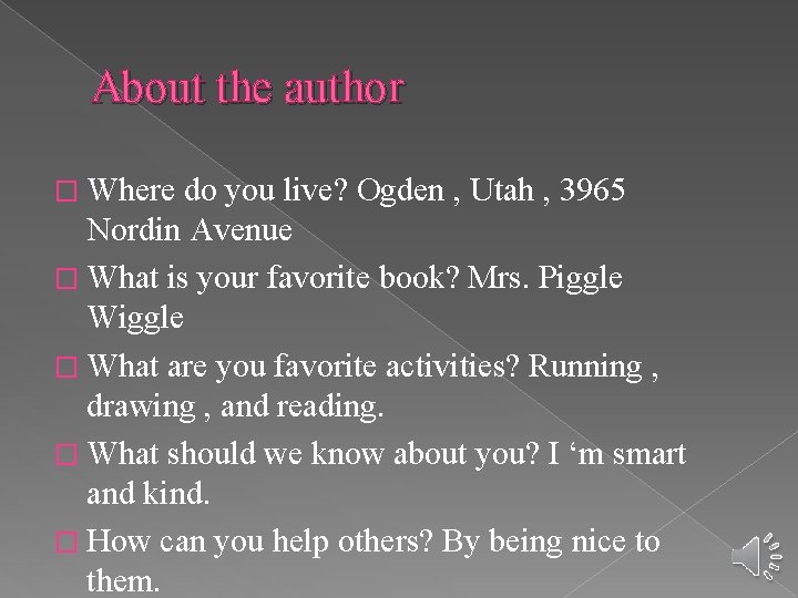 About the author � Where do you live? Ogden , Utah , 3965 Nordin