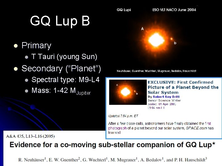 GQ Lup B l Primary l l T Tauri (young Sun) Secondary (“Planet”) l