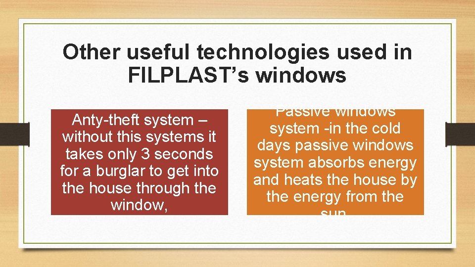 Other useful technologies used in FILPLAST’s windows Anty-theft system – without this systems it