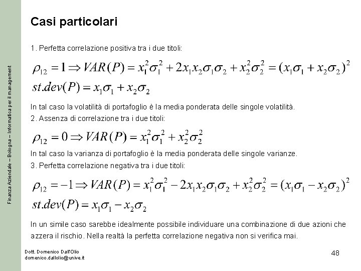Casi particolari Finanza Aziendale – Bologna – Informatica per il management 1. Perfetta correlazione Casi particolari Finanza Aziendale – Bologna – Informatica per il management 1. Perfetta correlazione