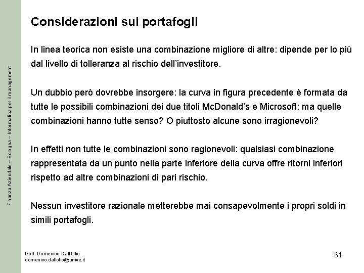 Considerazioni sui portafogli Finanza Aziendale – Bologna – Informatica per il management In linea Considerazioni sui portafogli Finanza Aziendale – Bologna – Informatica per il management In linea