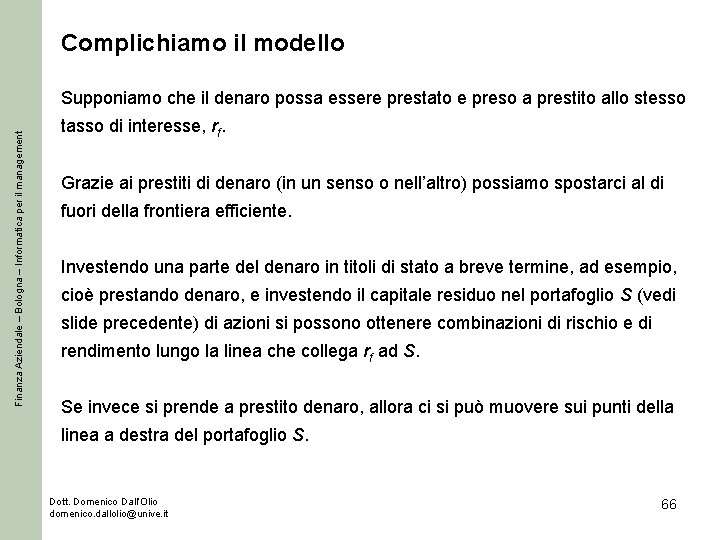 Complichiamo il modello Finanza Aziendale – Bologna – Informatica per il management Supponiamo che