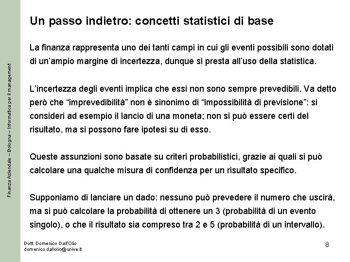 Un passo indietro: concetti statistici di base Finanza Aziendale – Bologna – Informatica per