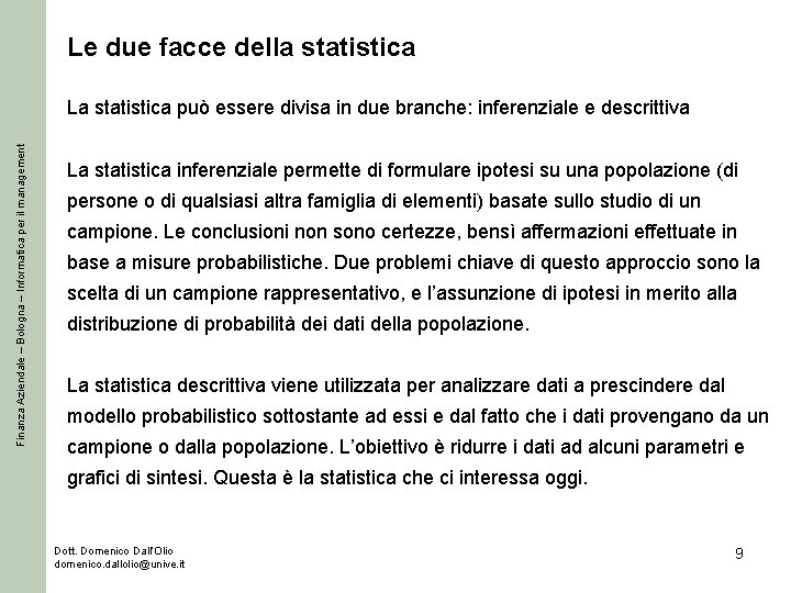 Le due facce della statistica Finanza Aziendale – Bologna – Informatica per il management