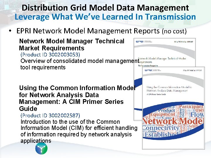 Distribution Grid Model Data Management Leverage What We’ve Learned In Transmission • EPRI Network