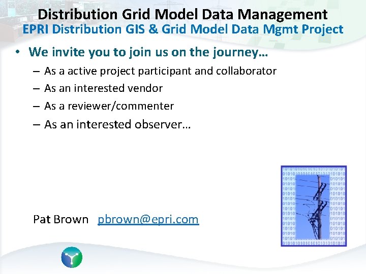 Distribution Grid Model Data Management EPRI Distribution GIS & Grid Model Data Mgmt Project