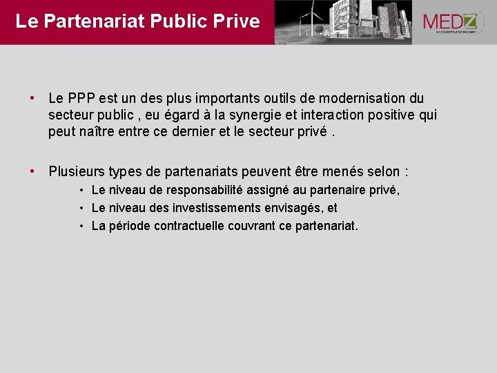 Le Partenariat Public Prive • Le PPP est un des plus importants outils de
