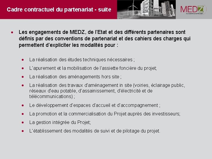 Cadre contractuel du partenariat - suite · Les engagements de MEDZ, de l’Etat et