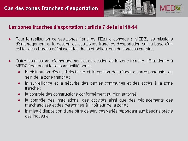 Cas des zones franches d’exportation Les zones franches d’exportation : article 7 de la