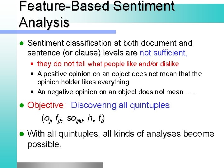 Feature-Based Sentiment Analysis l Sentiment classification at both document and sentence (or clause) levels