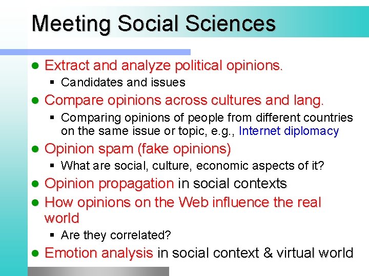 Meeting Social Sciences l Extract and analyze political opinions. § Candidates and issues l