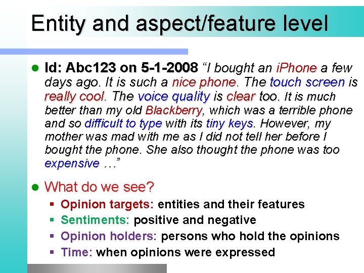 Entity and aspect/feature level l Id: Abc 123 on 5 -1 -2008 “I bought