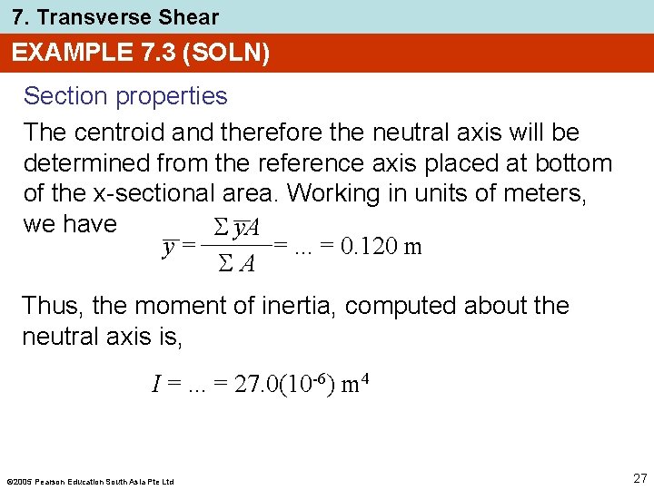 7. Transverse Shear EXAMPLE 7. 3 (SOLN) Section properties The centroid and therefore the 7. Transverse Shear EXAMPLE 7. 3 (SOLN) Section properties The centroid and therefore the