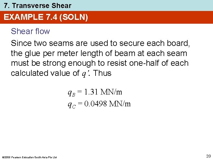 7. Transverse Shear EXAMPLE 7. 4 (SOLN) Shear flow Since two seams are used 7. Transverse Shear EXAMPLE 7. 4 (SOLN) Shear flow Since two seams are used