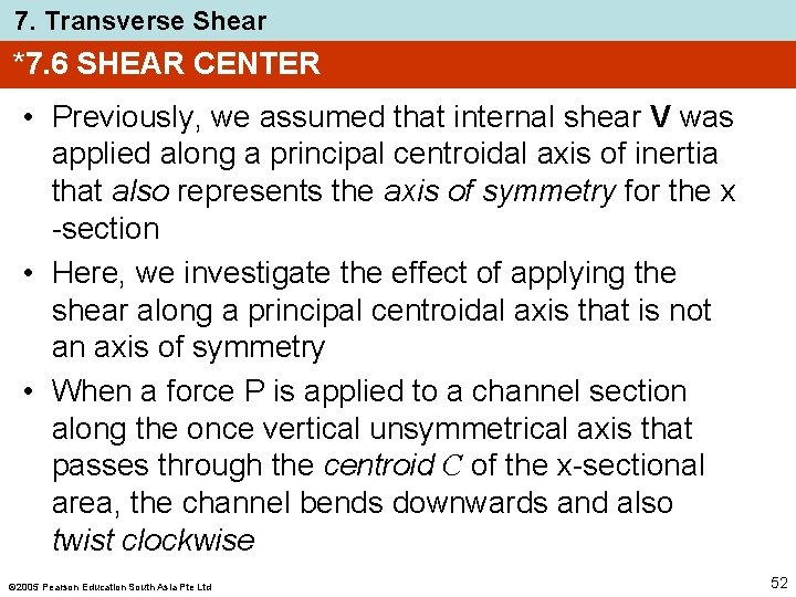 7. Transverse Shear *7. 6 SHEAR CENTER • Previously, we assumed that internal shear 7. Transverse Shear *7. 6 SHEAR CENTER • Previously, we assumed that internal shear