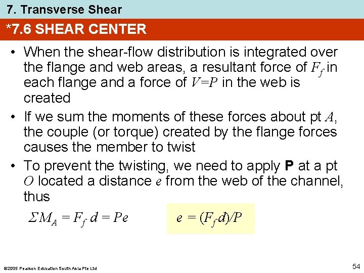 7. Transverse Shear *7. 6 SHEAR CENTER • When the shear-flow distribution is integrated 7. Transverse Shear *7. 6 SHEAR CENTER • When the shear-flow distribution is integrated