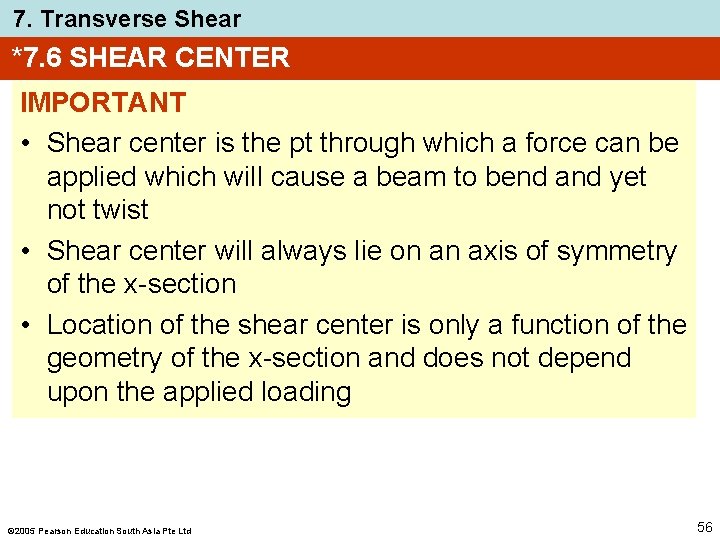 7. Transverse Shear *7. 6 SHEAR CENTER IMPORTANT • Shear center is the pt 7. Transverse Shear *7. 6 SHEAR CENTER IMPORTANT • Shear center is the pt
