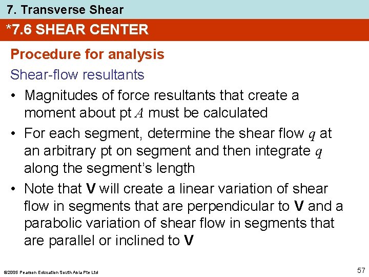 7. Transverse Shear *7. 6 SHEAR CENTER Procedure for analysis Shear-flow resultants • Magnitudes 7. Transverse Shear *7. 6 SHEAR CENTER Procedure for analysis Shear-flow resultants • Magnitudes