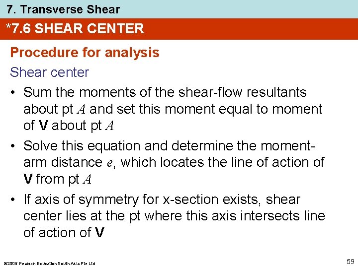 7. Transverse Shear *7. 6 SHEAR CENTER Procedure for analysis Shear center • Sum 7. Transverse Shear *7. 6 SHEAR CENTER Procedure for analysis Shear center • Sum