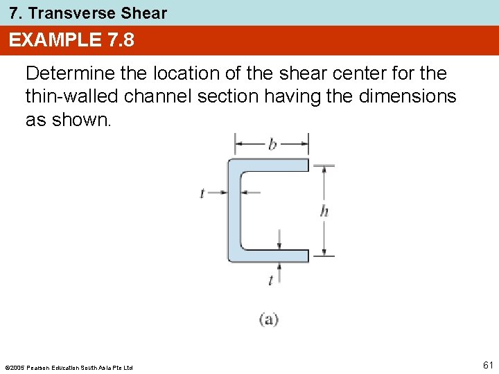 7. Transverse Shear EXAMPLE 7. 8 Determine the location of the shear center for 7. Transverse Shear EXAMPLE 7. 8 Determine the location of the shear center for