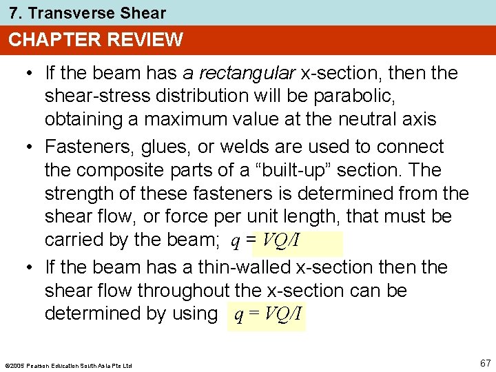 7. Transverse Shear CHAPTER REVIEW • If the beam has a rectangular x-section, then 7. Transverse Shear CHAPTER REVIEW • If the beam has a rectangular x-section, then