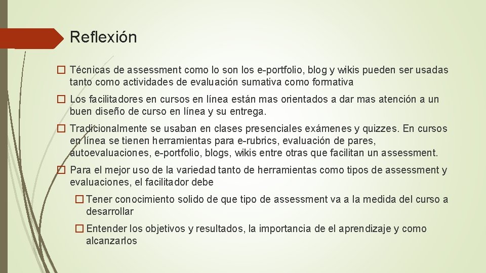 Reflexión � Técnicas de assessment como lo son los e-portfolio, blog y wikis pueden