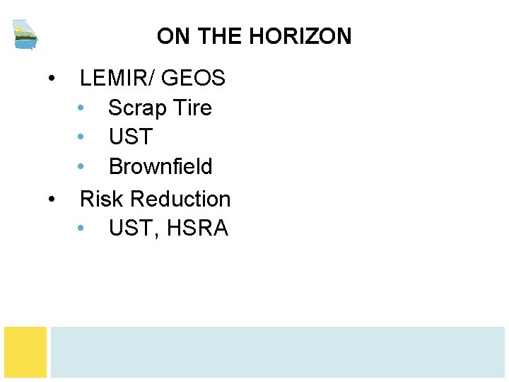 ON THE HORIZON • LEMIR/ GEOS • Scrap Tire • UST • Brownfield •