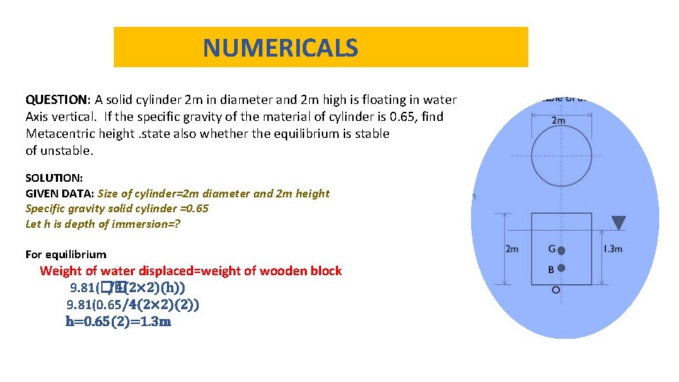 NUMERICALS QUESTION: A solid cylinder 2 m in diameter and 2 m high  NUMERICALS QUESTION: A solid cylinder 2 m in diameter and 2 m high