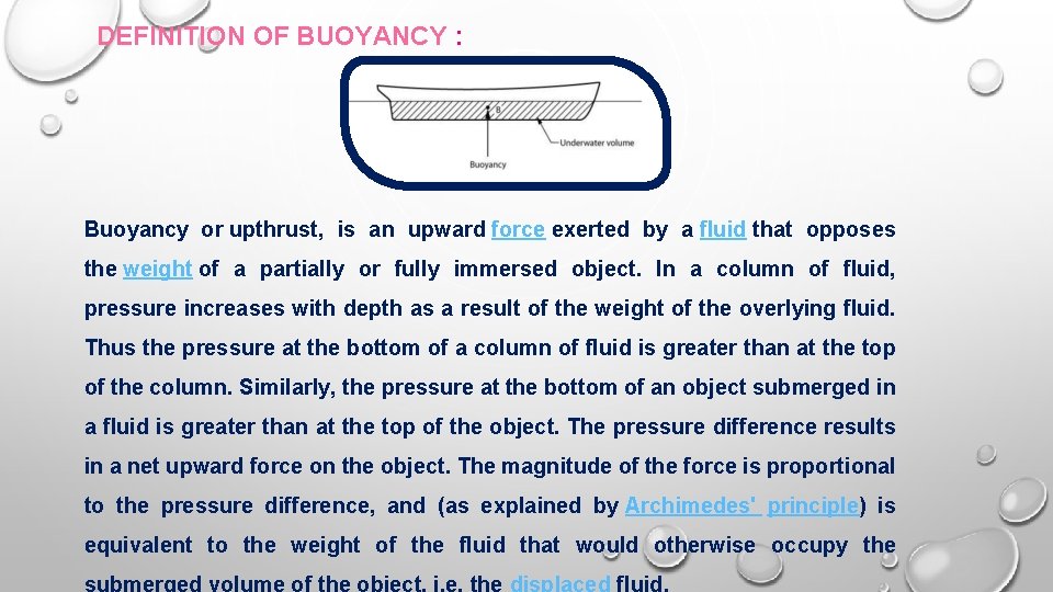 DEFINITION OF BUOYANCY : Buoyancy or upthrust, is an upward force exerted by a DEFINITION OF BUOYANCY : Buoyancy or upthrust, is an upward force exerted by a