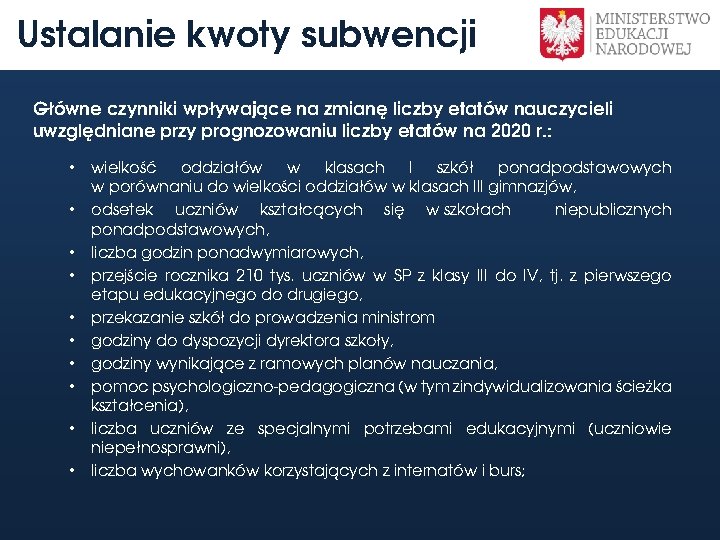 Ustalanie kwoty subwencji Główne czynniki wpływające na zmianę liczby etatów nauczycieli uwzględniane przy prognozowaniu