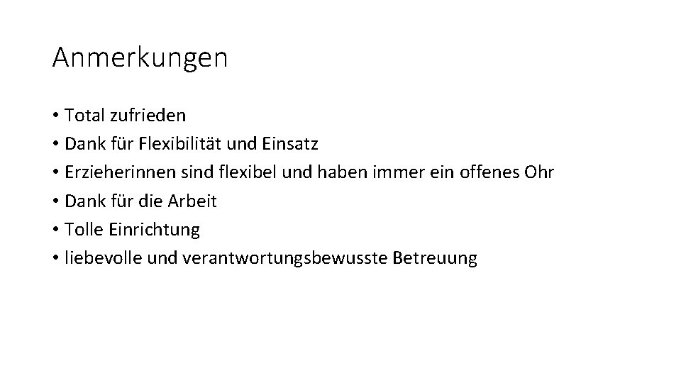 Anmerkungen • Total zufrieden • Dank für Flexibilität und Einsatz • Erzieherinnen sind flexibel