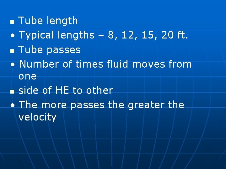 Tube length • Typical lengths – 8, 12, 15, 20 ft. n Tube passes