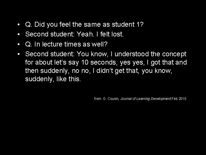  • • Q. Did you feel the same as student 1? Second student: