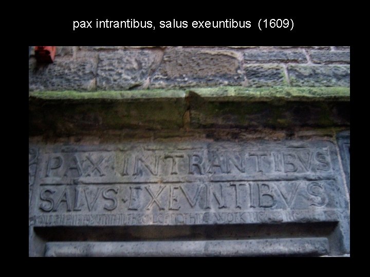 pax intrantibus, salus exeuntibus (1609) 