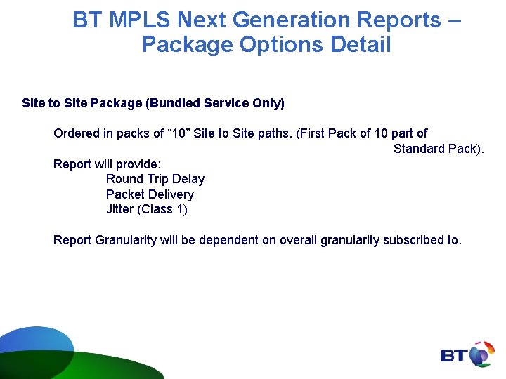 BT MPLS Next Generation Reports – Package Options Detail Site to Site Package (Bundled