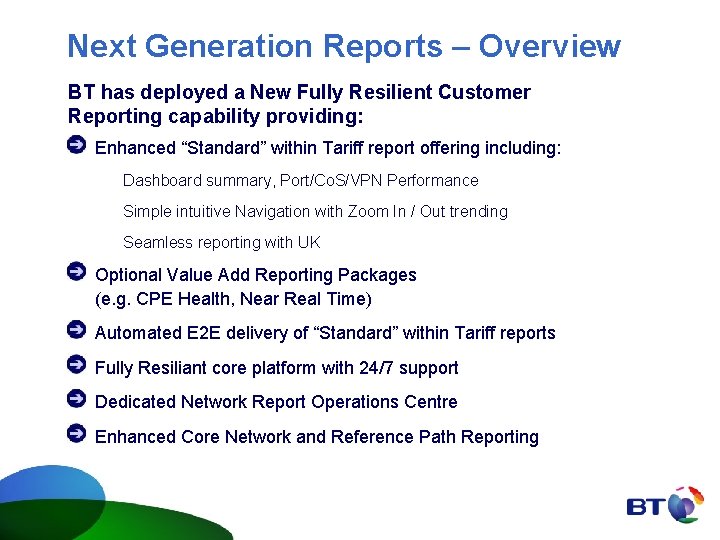 Next Generation Reports – Overview BT has deployed a New Fully Resilient Customer Reporting