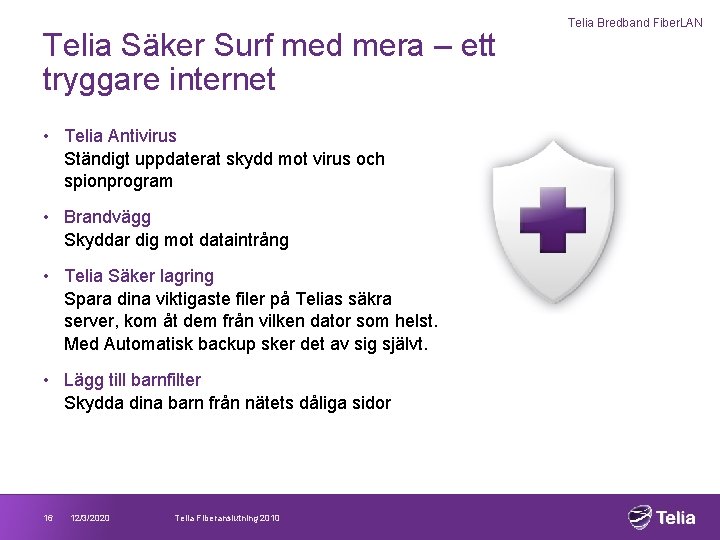 Telia Säker Surf med mera – ett tryggare internet • Telia Antivirus Ständigt uppdaterat