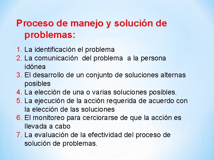 Proceso de manejo y solución de problemas: 1. La identificación el problema 2. La