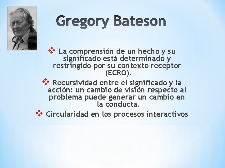 v La comprensión de un hecho y su significado está determinado y restringido por