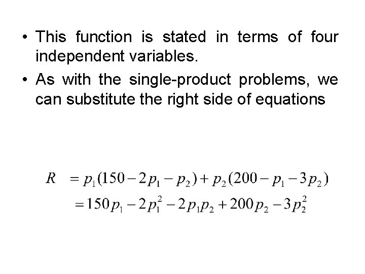  • This function is stated in terms of four independent variables. • As
