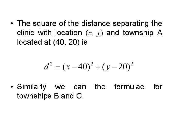  • The square of the distance separating the clinic with location (x, y)