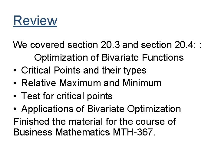 Review We covered section 20. 3 and section 20. 4: : Optimization of Bivariate