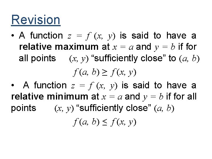 Revision • A function z = f (x, y) is said to have a