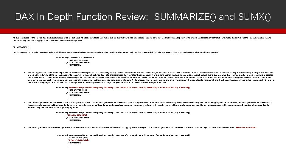 DAX In Depth Function Review: SUMMARIZE() and SUMX() You’ve been asked by the business