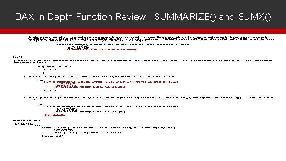 DAX In Depth Function Review: SUMMARIZE() and SUMX() The final argument to the SUMMARIZE()