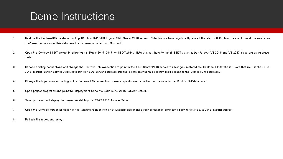 Demo Instructions 1. Restore the Contoso. DW database backup (Contoso. DW. BAK) to your