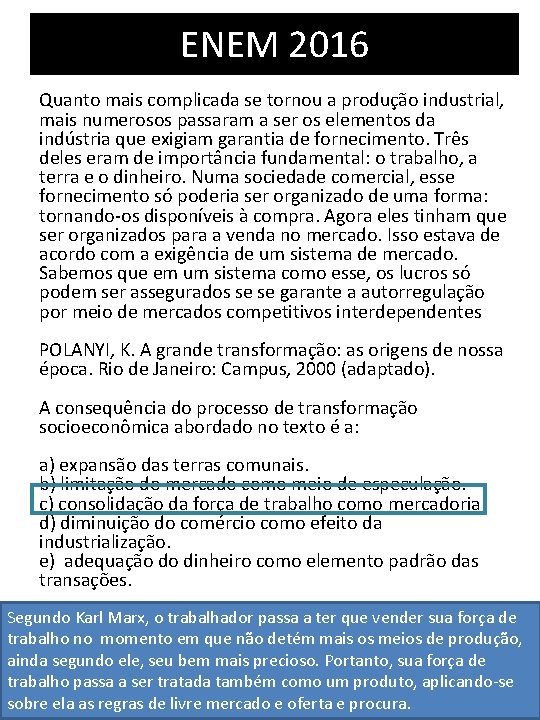 ENEM 2016 Quanto mais complicada se tornou a produção industrial, mais numerosos passaram a