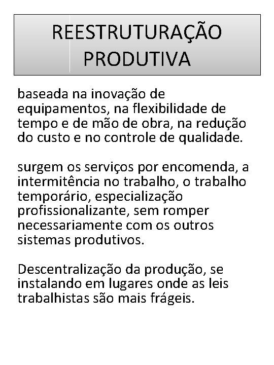 REESTRUTURAÇÃO PRODUTIVA baseada na inovação de equipamentos, na flexibilidade de tempo e de mão