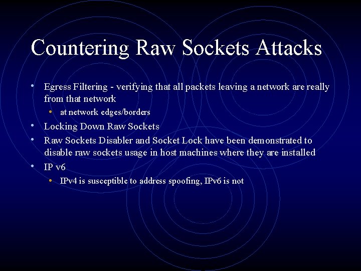 Countering Raw Sockets Attacks • Egress Filtering - verifying that all packets leaving a