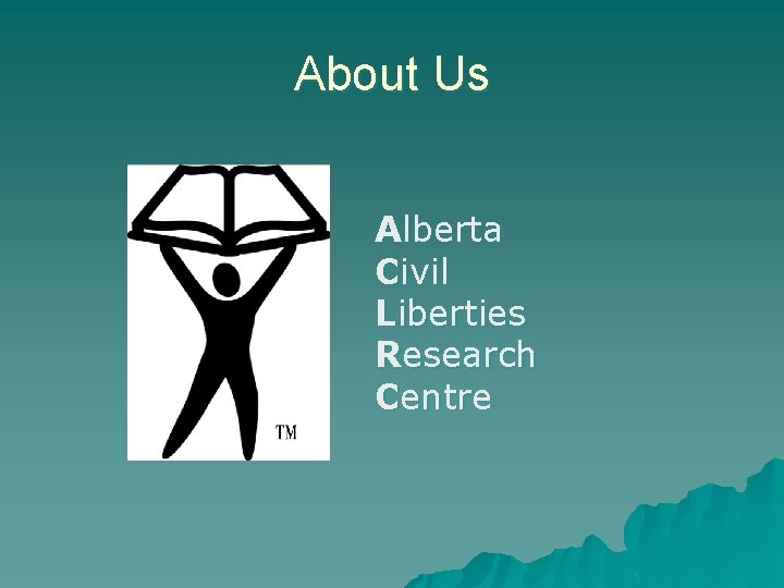 About Us Alberta Civil Liberties Research Centre About Us Alberta Civil Liberties Research Centre